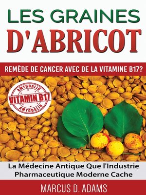 cover image of Les Graines d'Abricot--Remède de Cancer avec de la Vitamine B17 ?